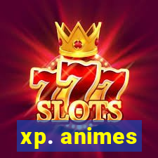 xp. animes